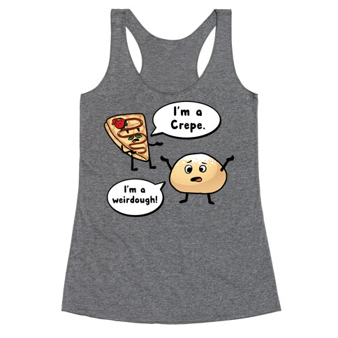 I'm a Crepe, I'm a Weirdough (creep food parody) Racerback Tank Top