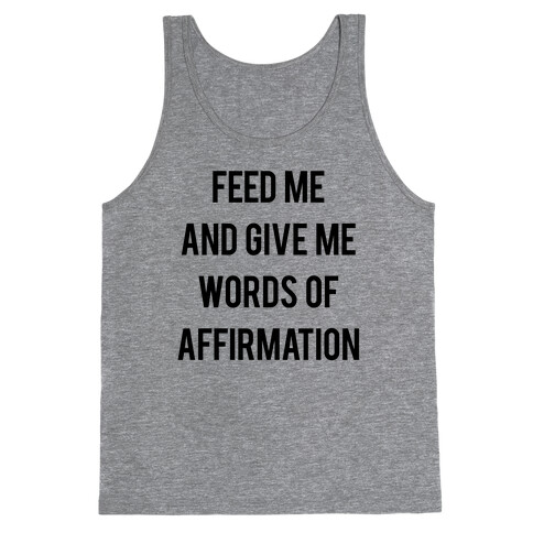 Feed Me and Give me Words of Affirmation Tank Top