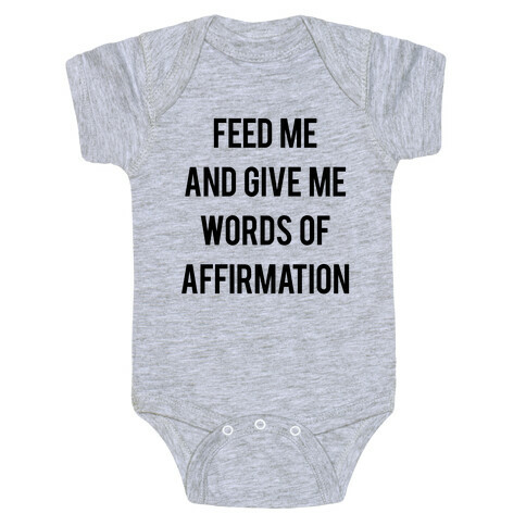 Feed Me and Give me Words of Affirmation Baby One-Piece