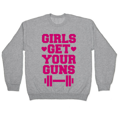 Girls Get Your Guns Pullover