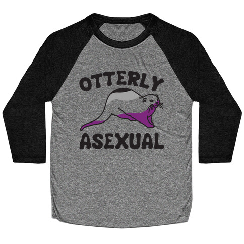 Otterly Asexual  Baseball Tee