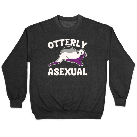 Otterly Asexual White Print Pullover