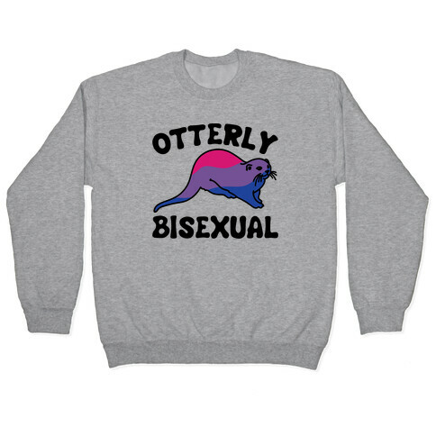 Otterly Bisexual Pullover