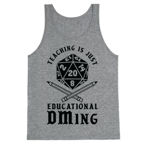 Teaching is just Educational DMing Tank Top