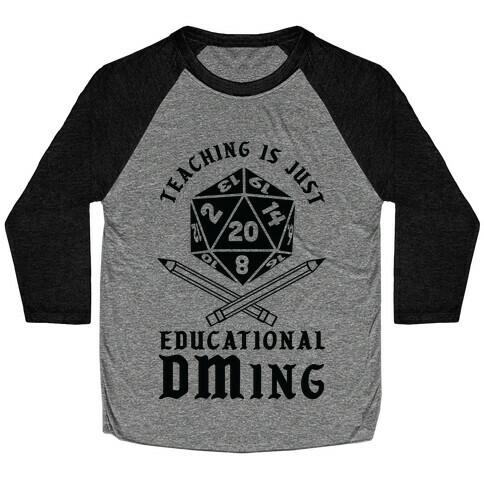 Teaching is just Educational DMing Baseball Tee