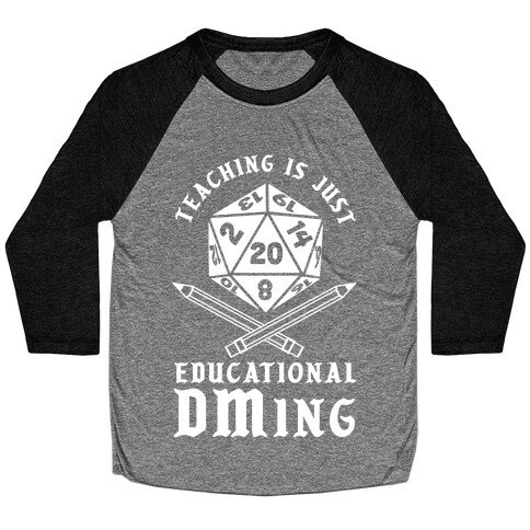 Teaching is just Educational DMing Baseball Tee