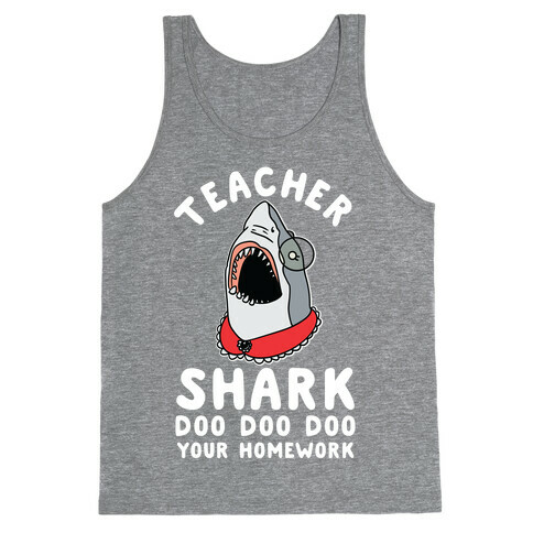 Teacher Shark Doo Doo Doo Your Homework Tank Top