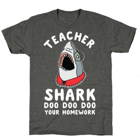 Teacher Shark Doo Doo Doo Your Homework T-Shirt