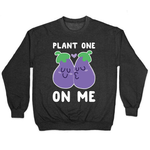 Plant One on Me - Eggplant Pullover