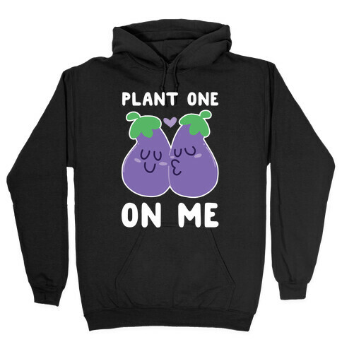 Plant One on Me - Eggplant Hooded Sweatshirt
