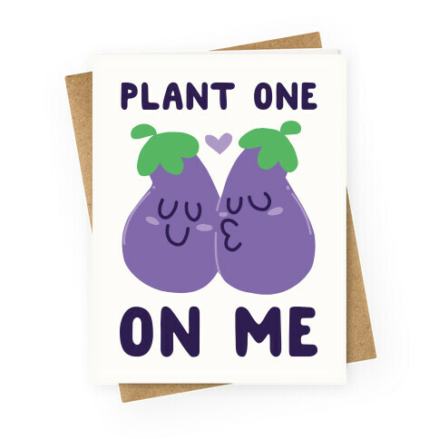 Plant One on Me - Eggplant Greeting Card