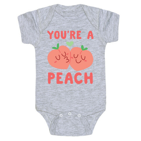 You're a Peach - Peaches  Baby One-Piece