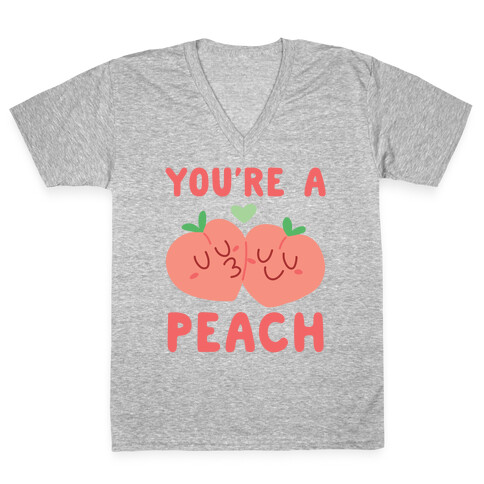 You're a Peach - Peaches  V-Neck Tee Shirt