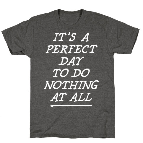 It's A Perfect Day T-Shirt