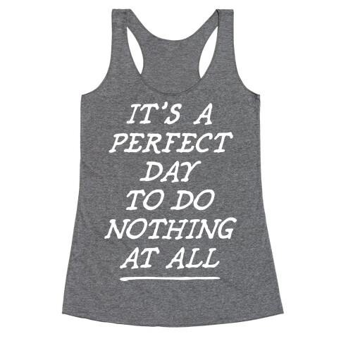 It's A Perfect Day Racerback Tank Top