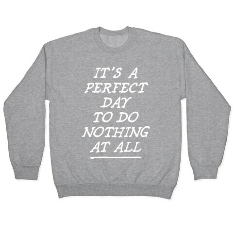 It's A Perfect Day Pullover