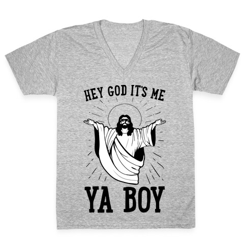 Hey God It's Me, Ya Boy V-Neck Tee Shirt