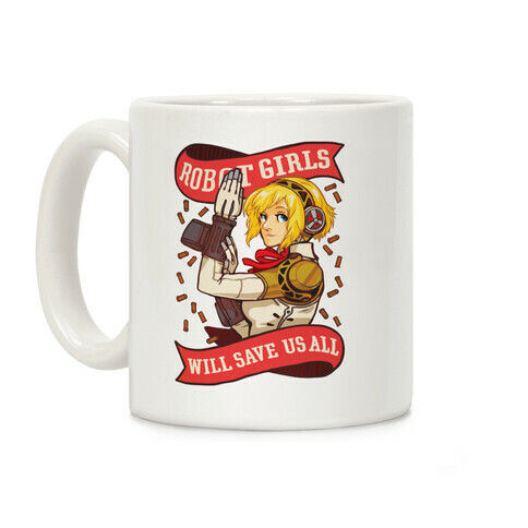 Robot Girls Will Save Us All Coffee Mug