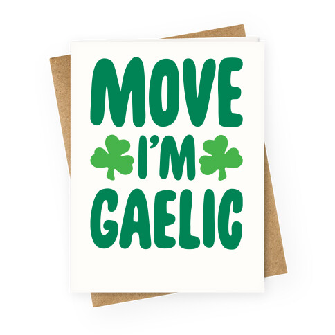 Move I'm Gaelic Parody Greeting Card