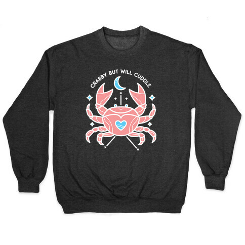 Crabby But Will Cuddle Cancer Crab Pullover