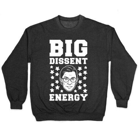 Big Dissent Energy Pullover