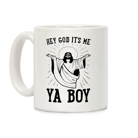 Hey God It's Me, Ya Boy Coffee Mug