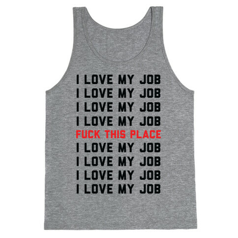 I Love My Job F*** This Place Tank Top