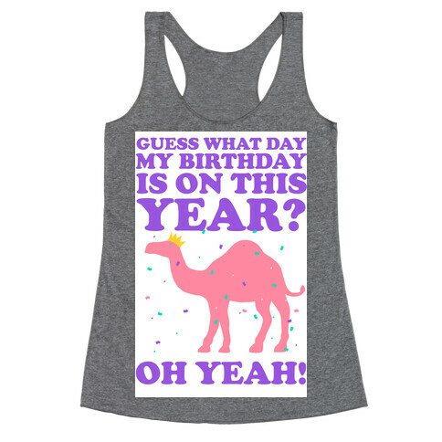 Guess What Day My Birthday is on This Year? Racerback Tank Top