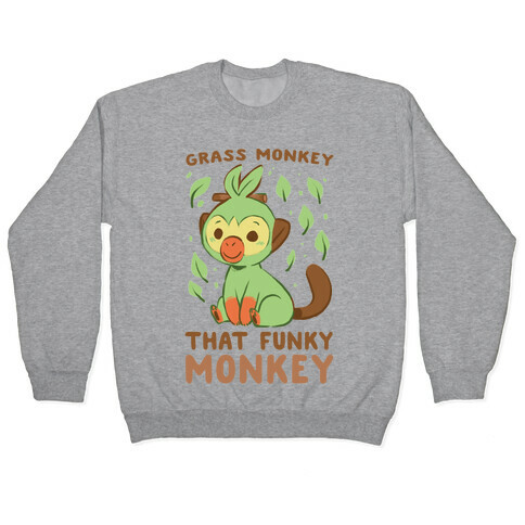 Grass Monkey, That Funky Monkey - Grookey Pullover