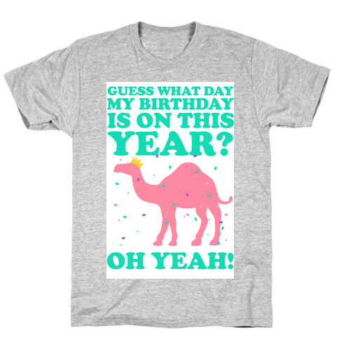 Guess What Day My Birthday is on This Year? T-Shirt