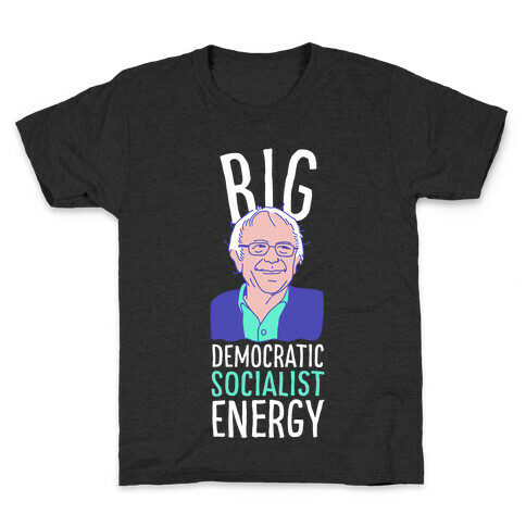 Big Democratic Socialist Energy Kids T-Shirt