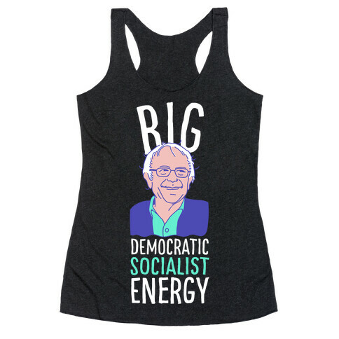 Big Democratic Socialist Energy Racerback Tank Top