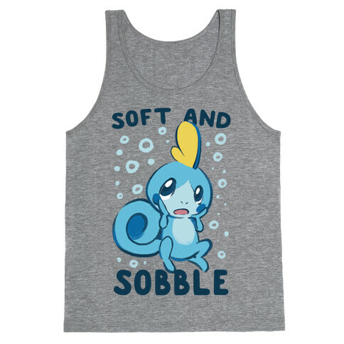 Soft and Sobble Tank Top