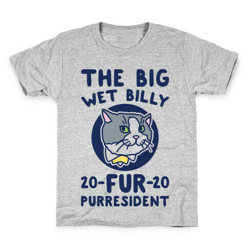 The Big Wet Billy Fur Purresident  Kids T-Shirt