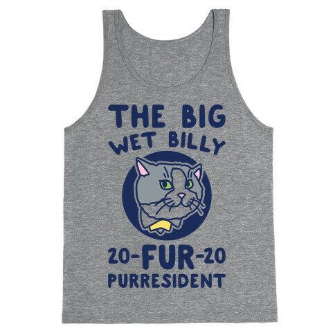 The Big Wet Billy Fur Purresident  Tank Top