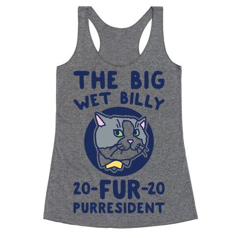 The Big Wet Billy Fur Purresident  Racerback Tank Top