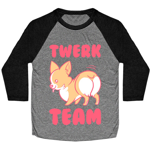 Twerk Team Corgi Baseball Tee