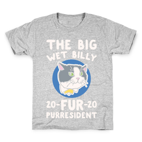 The Big Wet Billy Fur Purresident White Print Kids T-Shirt