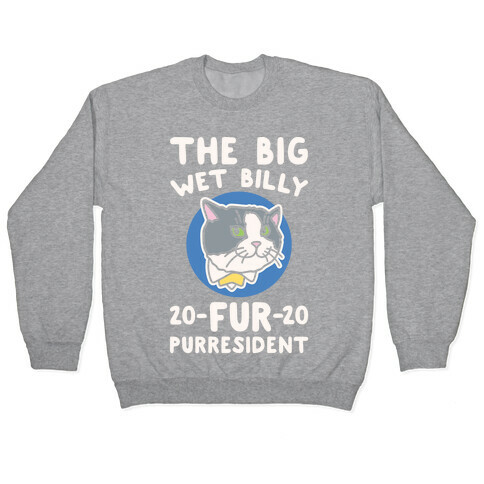 The Big Wet Billy Fur Purresident White Print Pullover