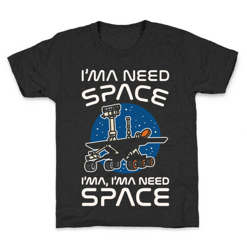 I'ma Need Space NASA Oppy Parody White Print Kids T-Shirt