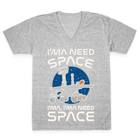I'ma Need Space NASA Oppy Parody White Print V-Neck Tee Shirt