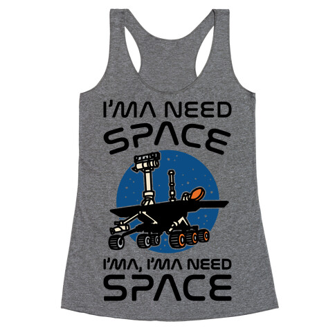 I'ma Need Space NASA Oppy Parody Racerback Tank Top