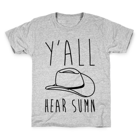 Y'all Hear Sumn Country Parody Kids T-Shirt