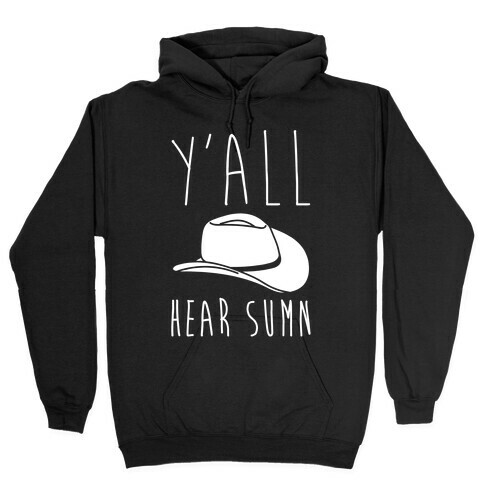 Y'all Hear Sumn Country Parody White Print Hooded Sweatshirt