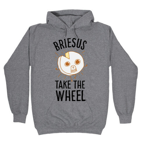 Briesus Take The Wheel Hooded Sweatshirt