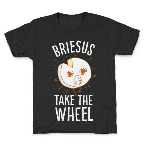 Briesus Take The Wheel Kids T-Shirt
