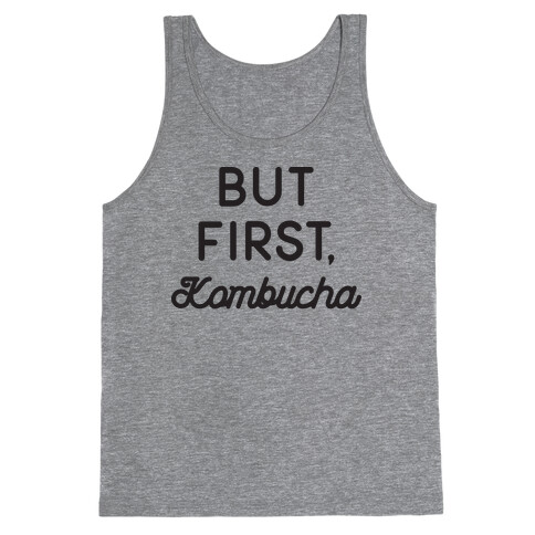 But First, Kombucha  Tank Top