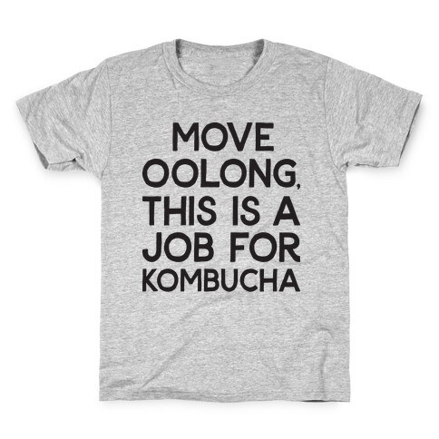Move Oolong This Is A Job For Kombucha Kids T-Shirt