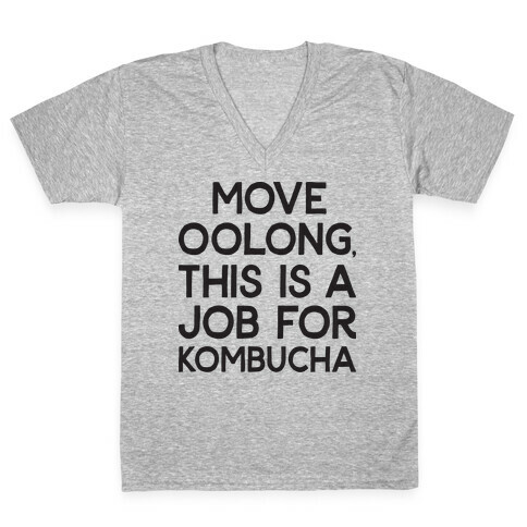 Move Oolong This Is A Job For Kombucha V-Neck Tee Shirt