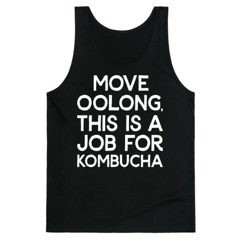 Move Oolong This Is A Job For Kombucha Tank Top